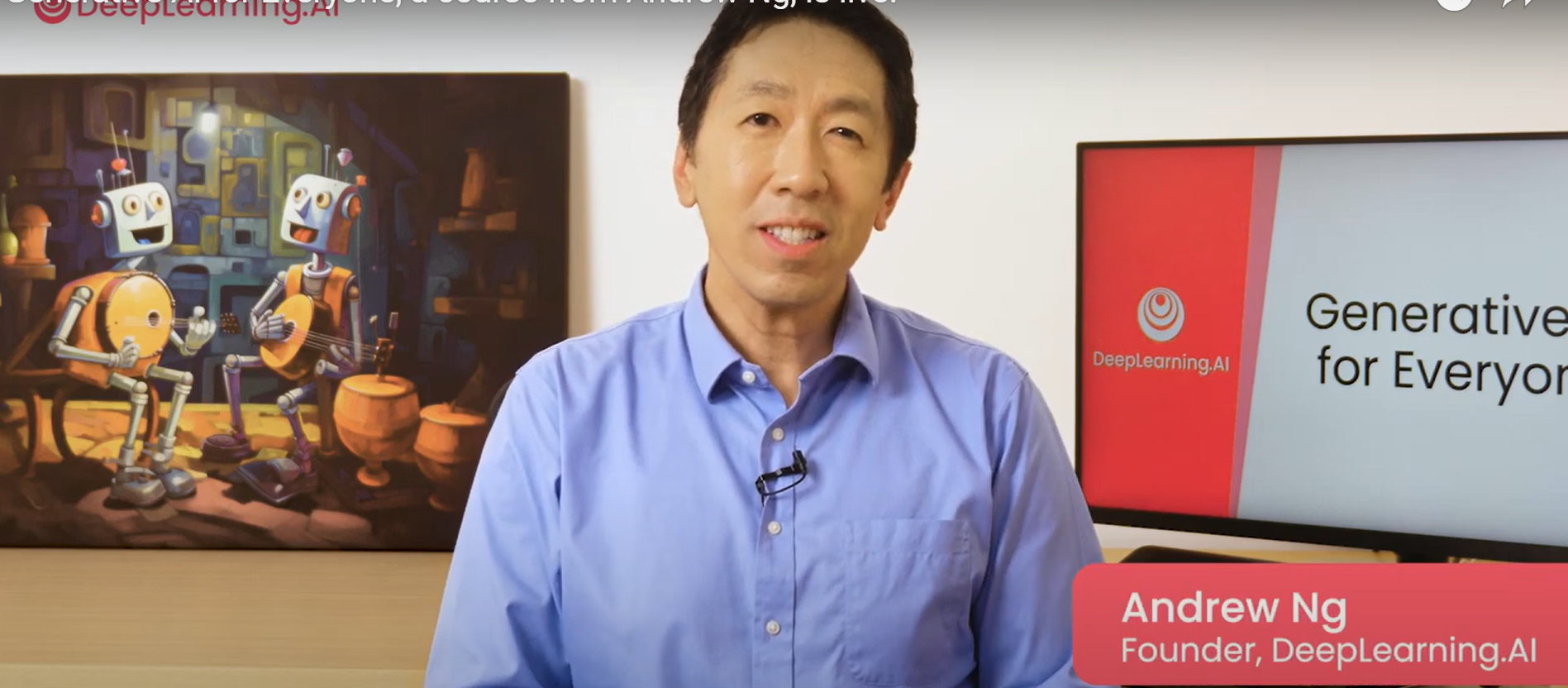 Andrew Ng, founder of DeepLearning.AI, speaking in front of a screen that reads “Generative AI for Everyone,” with quirky robot art in the background.